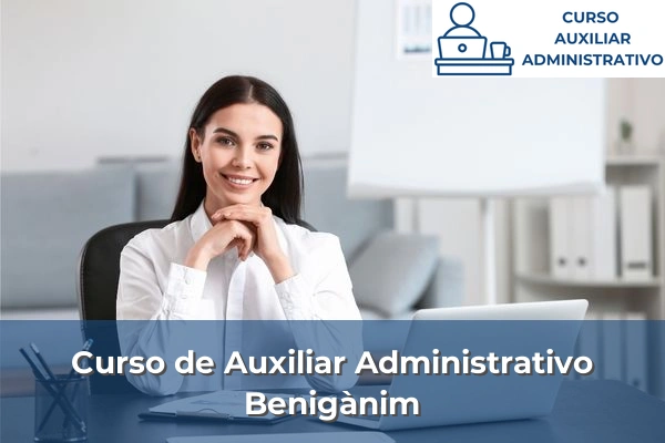 Curso de Auxiliar Administrativo en Benigànim