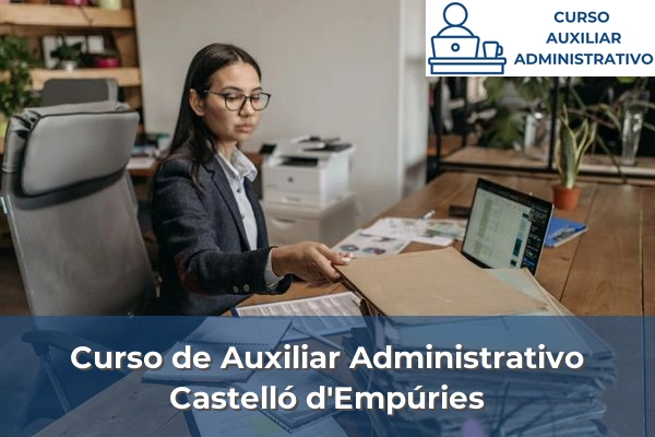 Curso de Auxiliar Administrativo en Girona 9 Curso de Auxiliar Administrativo en Castelló d'Empúries