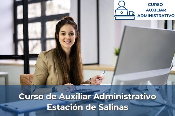 Curso de Auxiliar Administrativo en Estación de Salinas