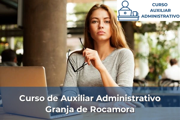 Curso de Auxiliar Administrativo en Granja de Rocamora