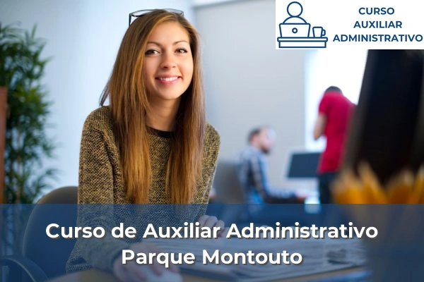 Curso de Auxiliar Administrativo en Parque Montouto